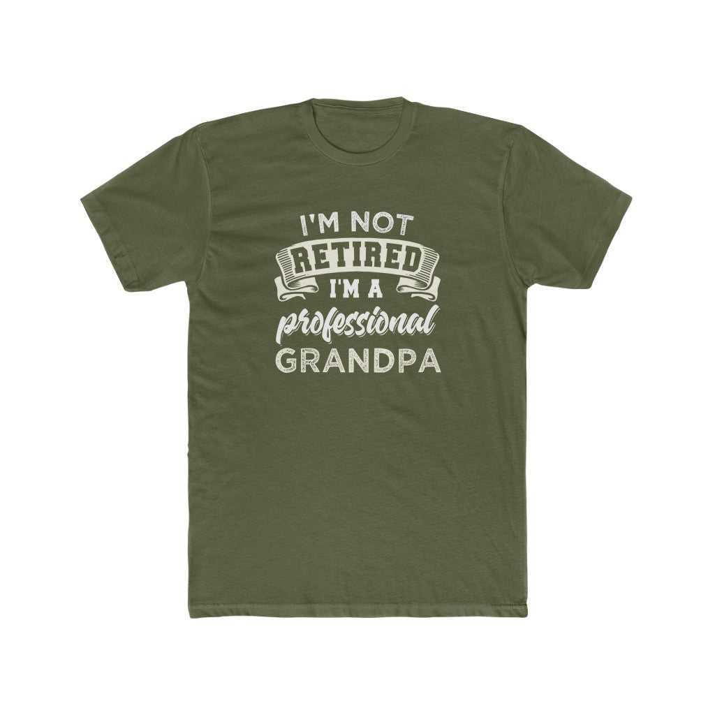 I'm Not Retired I'm a Grandpa Tee 16800636094923378981 24 T-Shirt Worlds Worst Tees