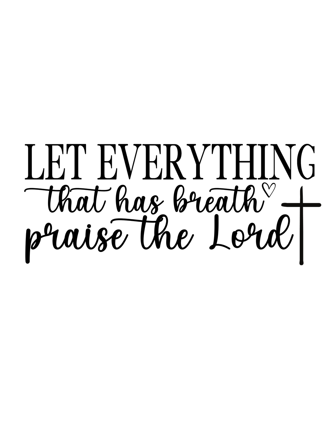 Relaxed fit Let Everything That Has Breath Praise the Lord Tee, black with a cross and letter T design. 100% ring-spun cotton, garment-dyed for coziness and durability. No side-seams, double-needle stitching.