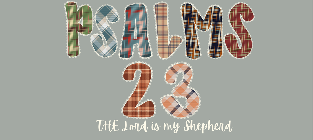 Psalms 23 Long Sleeve Tee with patchwork-plaid lettering on a gray-green background, featuring The Lord is my Shepherd in cursive. Made from 100% ring-spun cotton.