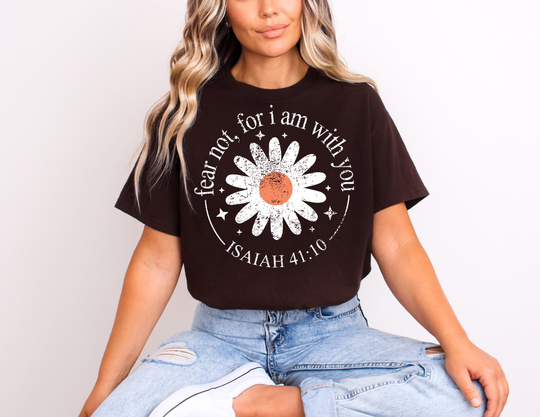 Fear Not For I Am With You Tee