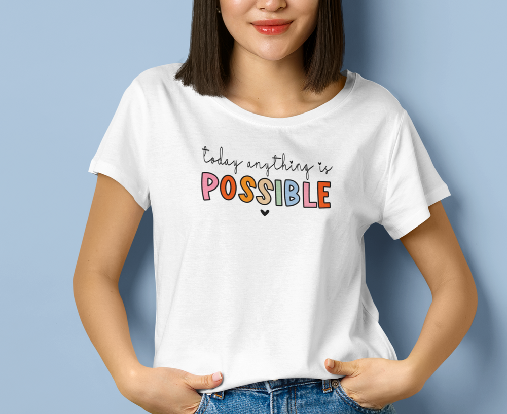 Today Anything is Possible Tee 78085422050389978297 24 T-Shirt Worlds Worst Tees
