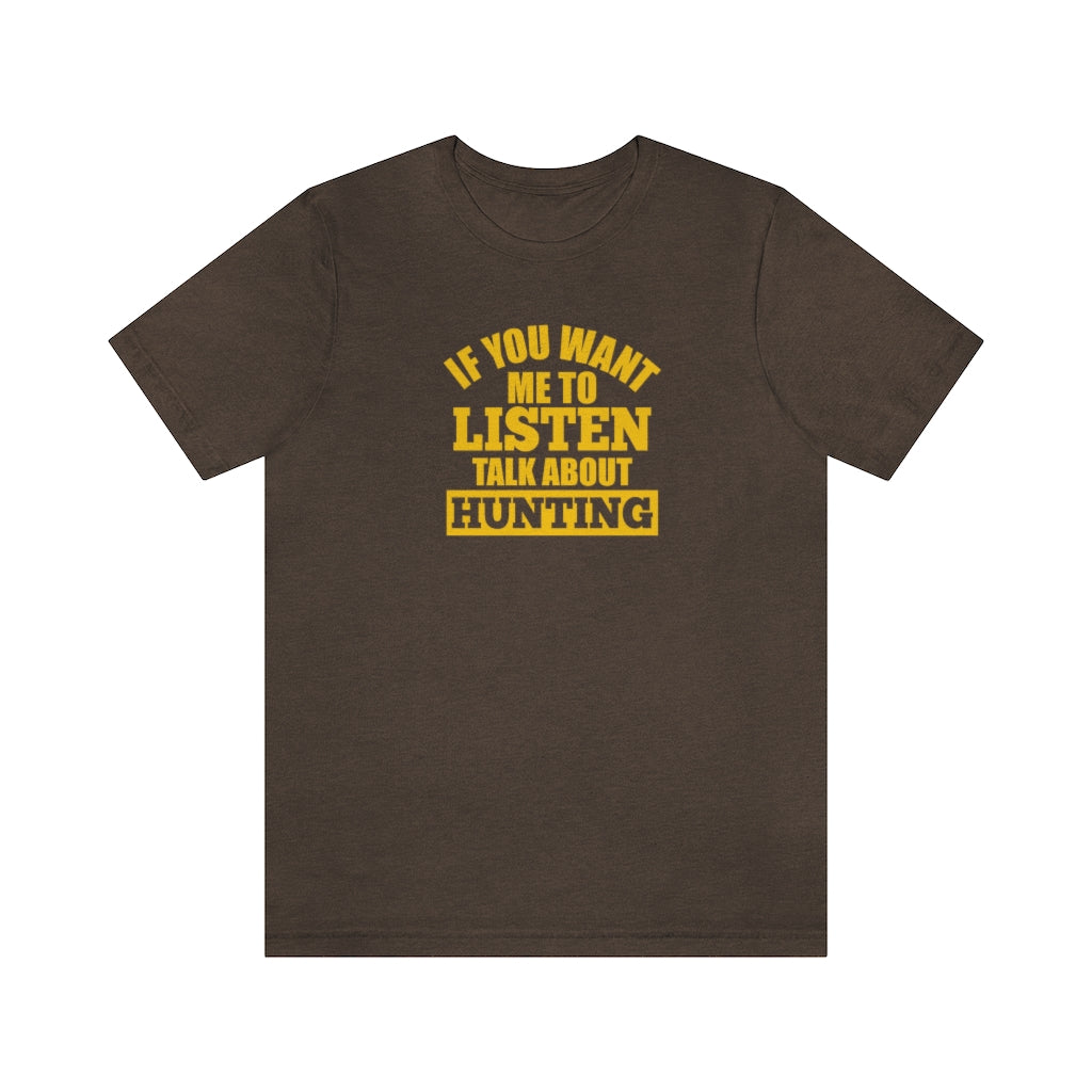 Talk About Hunting-  Unisex Jersey Short Sleeve Tee - huserdesigns