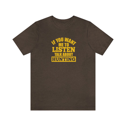 Talk About Hunting-  Unisex Jersey Short Sleeve Tee - huserdesigns