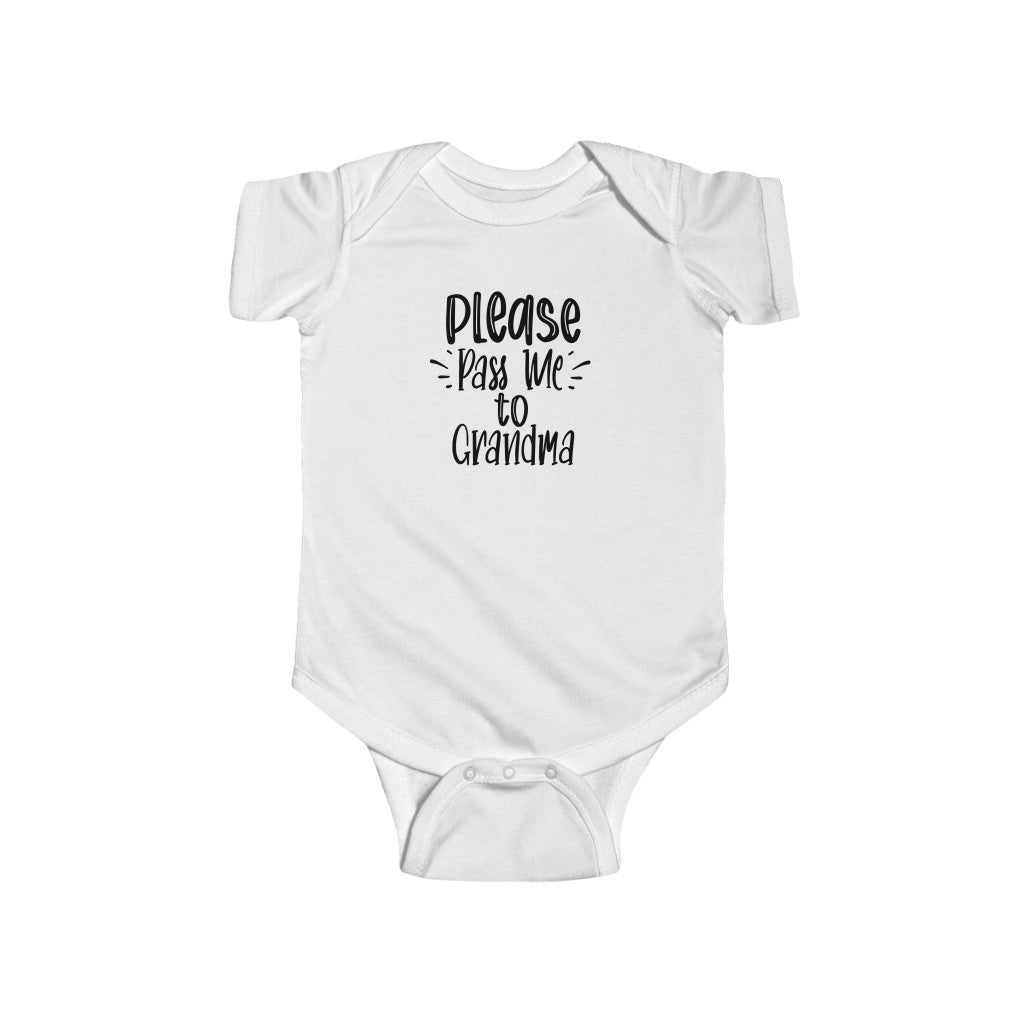 Please Pass Me to Grandma-  Infant Onesie - huserdesigns