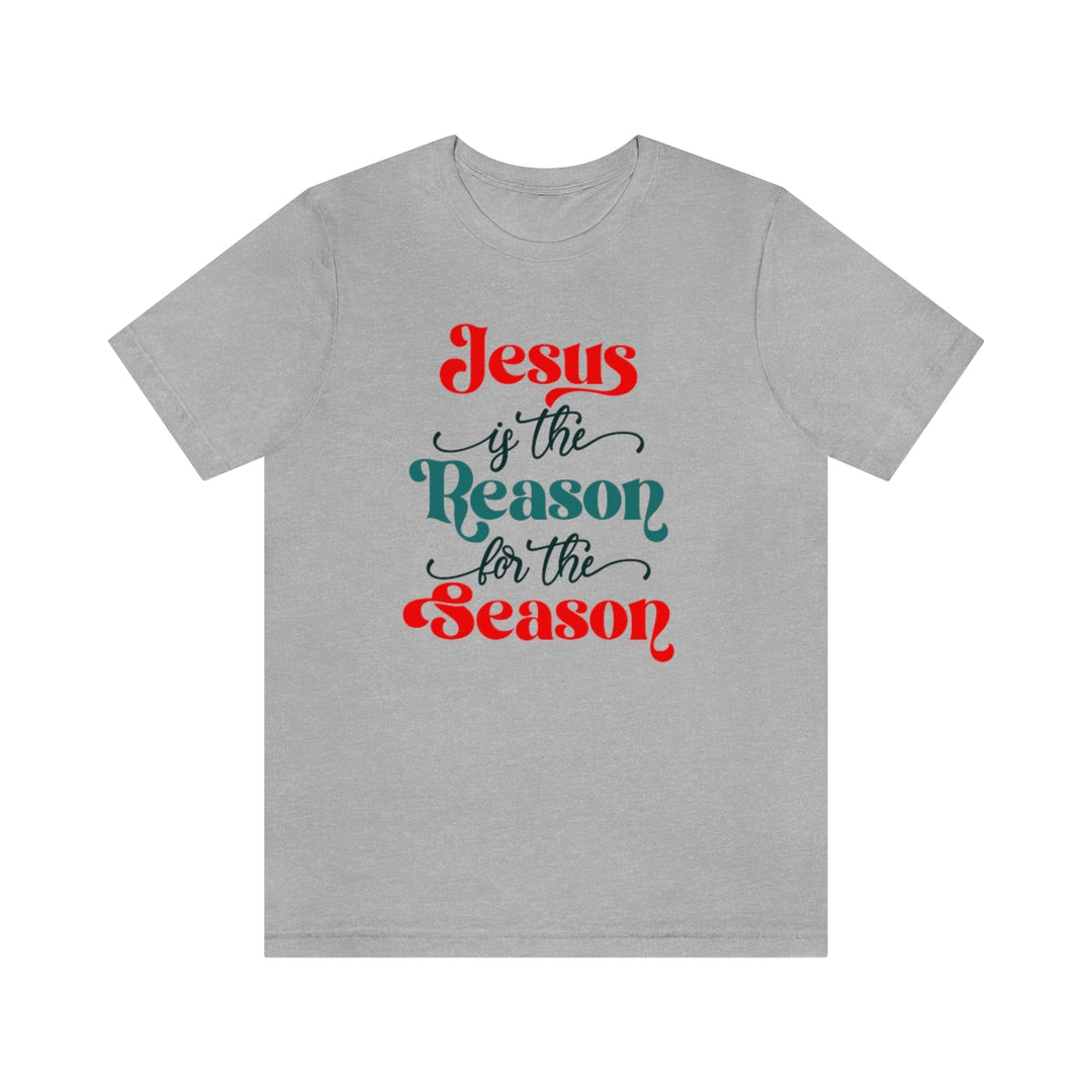 Jesus is the Reason for the Season Tee