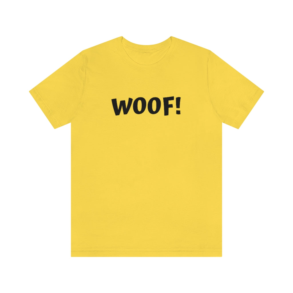 WOOF-  Unisex Jersey Short Sleeve Tee - huserdesigns