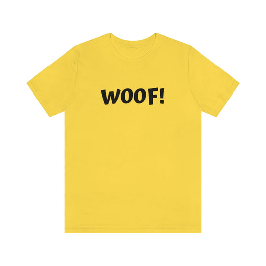 WOOF-  Unisex Jersey Short Sleeve Tee - huserdesigns