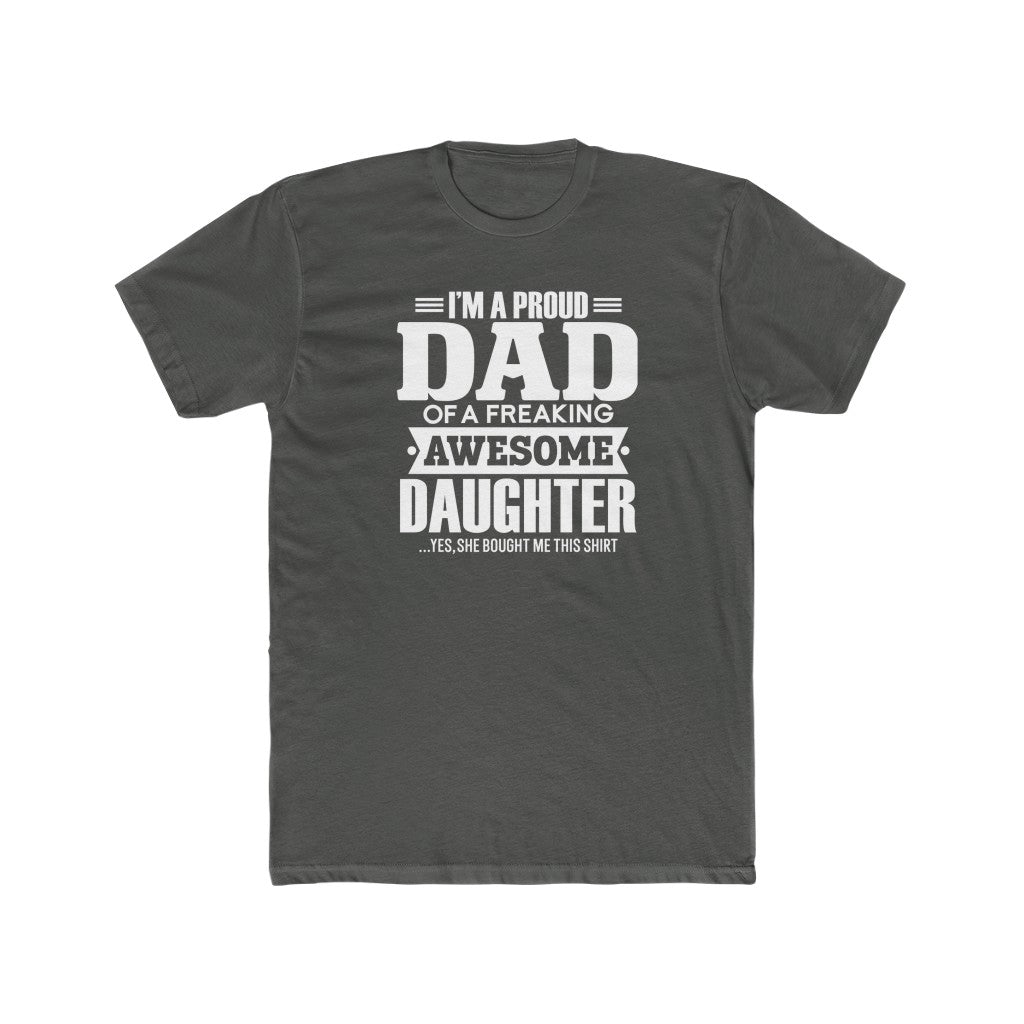 Proud Dad of a Awesome Daughter-  Tee - huserdesigns