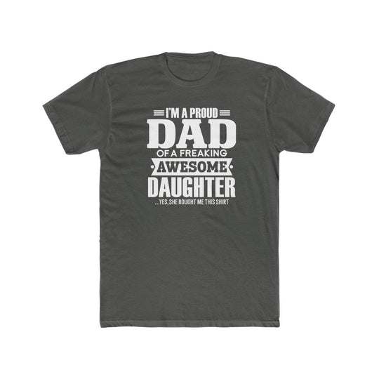 Proud Dad of a Awesome Daughter-  Tee - huserdesigns