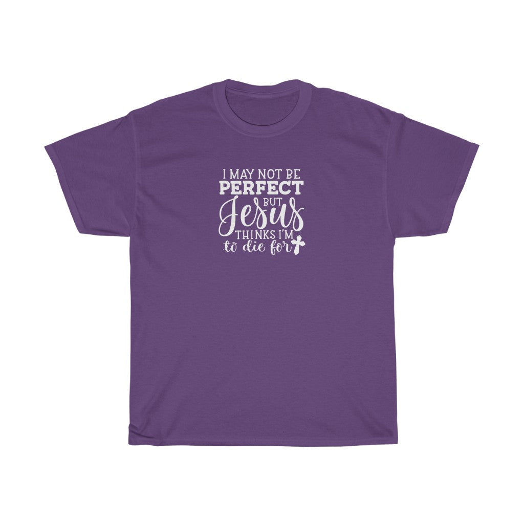 I May Not Be Perfect-  Unisex Heavy Cotton Tee - huserdesigns