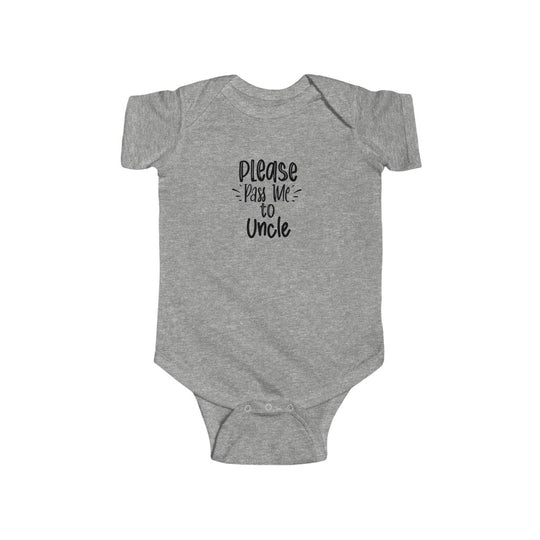 Please Pass Me to Uncle-  Infant Onesie - huserdesigns
