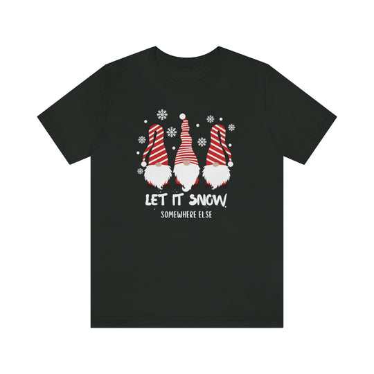 Let it Snow Somewhere Else Tee