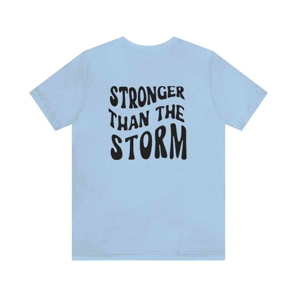 Stronger Than the Storm-  Unisex Jersey Short Sleeve Tee - huserdesigns