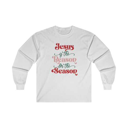Jesus is the Reason for the Season Long Sleeve Tee