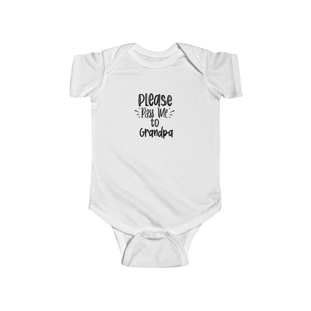Please Pass Me to Grandpa-  Infant Onesie - huserdesigns