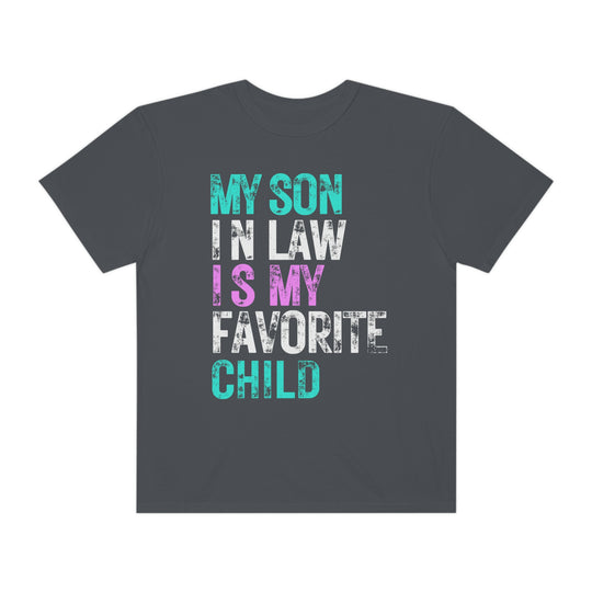 Relaxed fit My Son In Law is My Favorite Child Tee, 100% ring-spun cotton, garment-dyed for coziness. Durable double-needle stitching, no side-seams for tubular shape. Sizes: S-3XL.