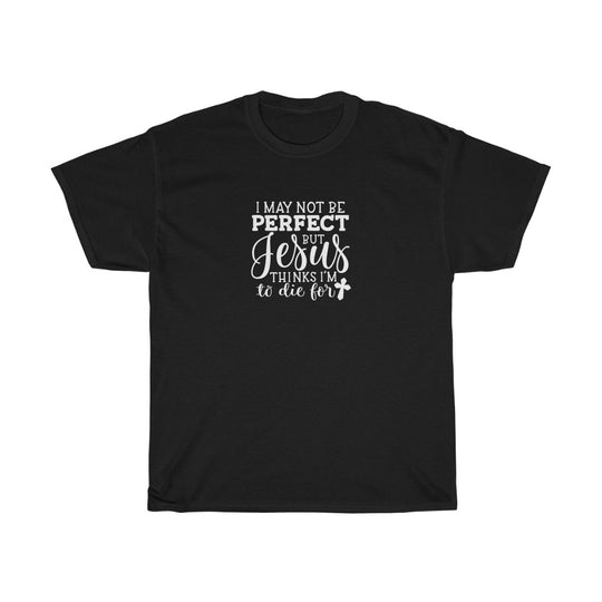 I May Not Be Perfect-  Unisex Heavy Cotton Tee - huserdesigns