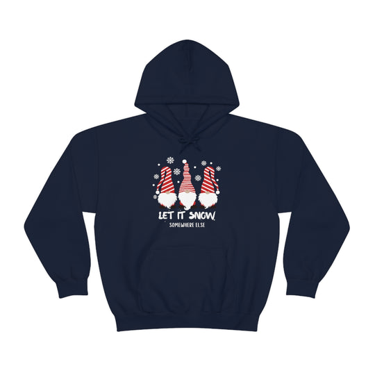 Let it Snow Somewhere Else Hoodie