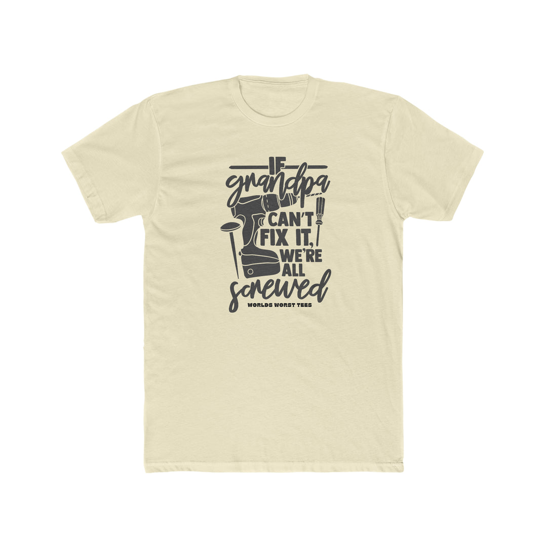 A relaxed-fit Grandpa Can't Fix It We Are Screwed Tee, crafted from 100% ring-spun cotton. Garment-dyed for extra coziness, featuring double-needle stitching for durability and a seamless design for a tubular shape.