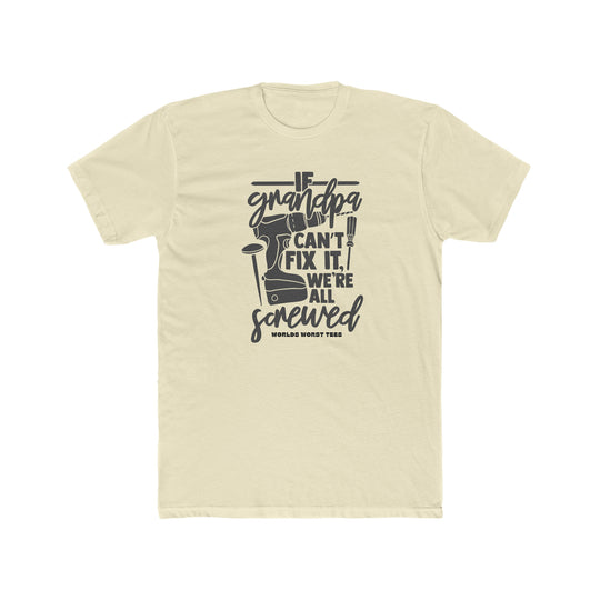 A relaxed-fit Grandpa Can't Fix It We Are Screwed Tee, crafted from 100% ring-spun cotton. Garment-dyed for extra coziness, featuring double-needle stitching for durability and a seamless design for a tubular shape.