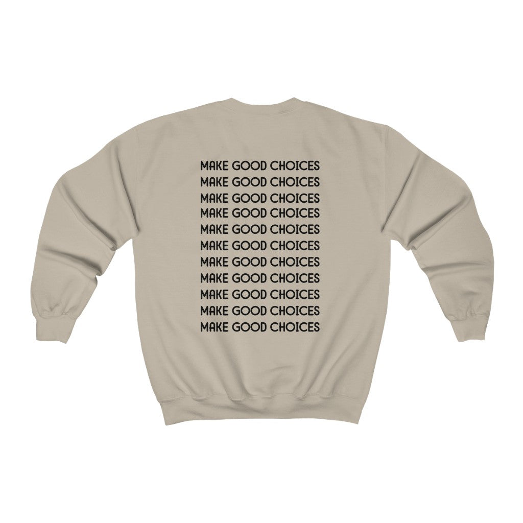 Make Good Choices-  Sweatshirt - huserdesigns