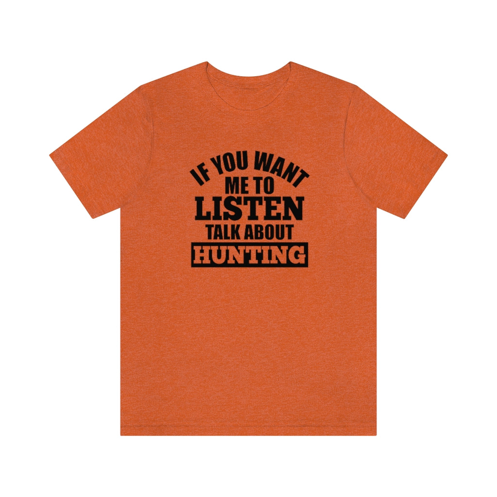 Talk About Hunting-  Unisex Jersey Short Sleeve Tee - huserdesigns