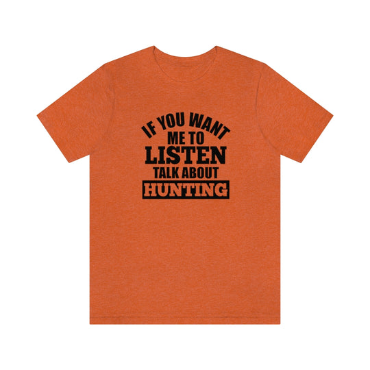 Talk About Hunting-  Unisex Jersey Short Sleeve Tee - huserdesigns
