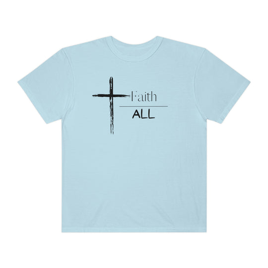 Faith Over All Tee: Light blue t-shirt with a black cross. 100% ring-spun cotton, medium weight, relaxed fit, durable double-needle stitching, seamless design. Ideal for daily wear.