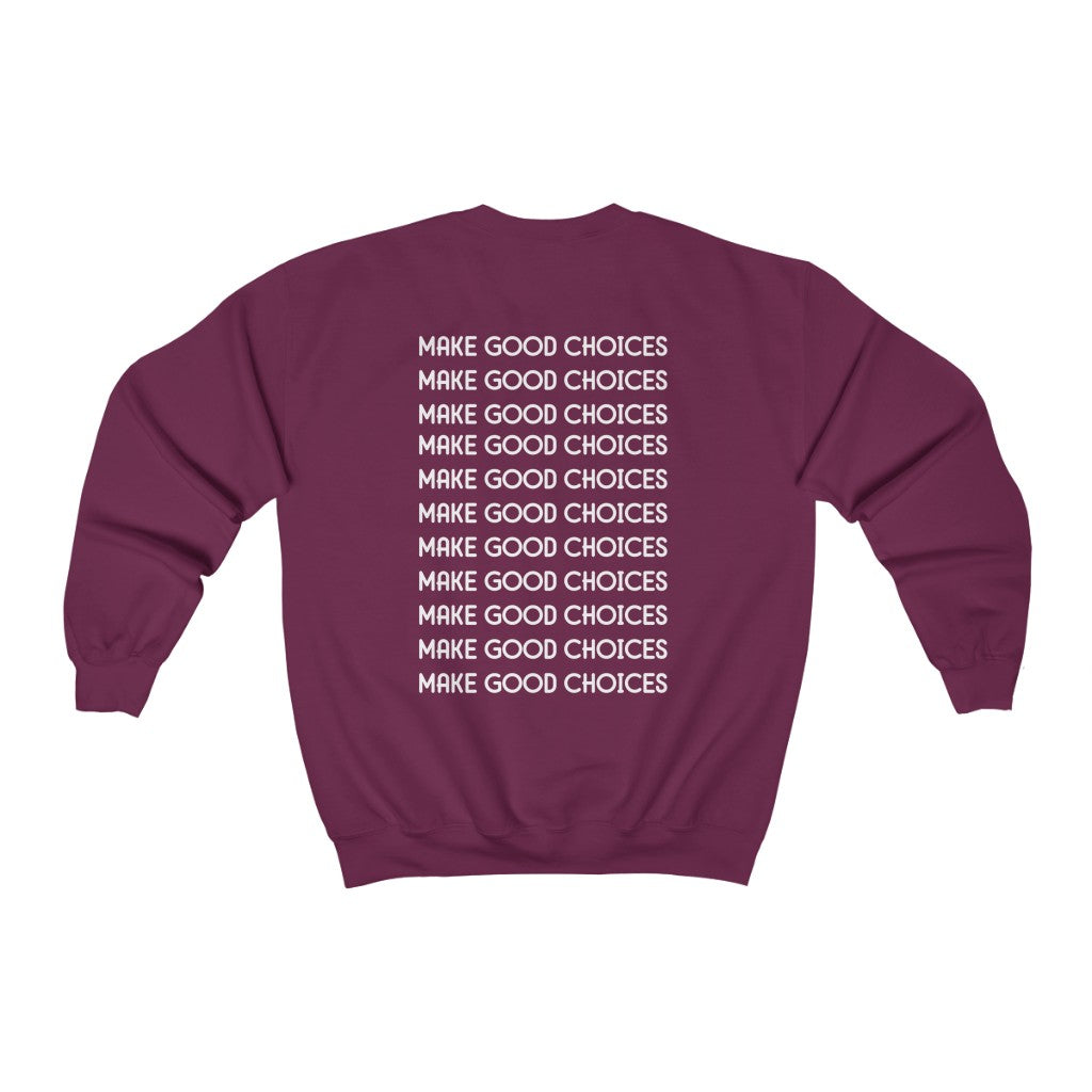 Make Good Choices-  Sweatshirt - huserdesigns