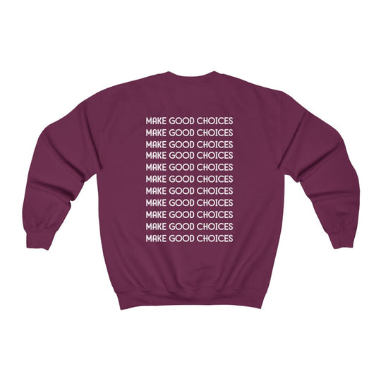 Make Good Choices-  Sweatshirt - huserdesigns