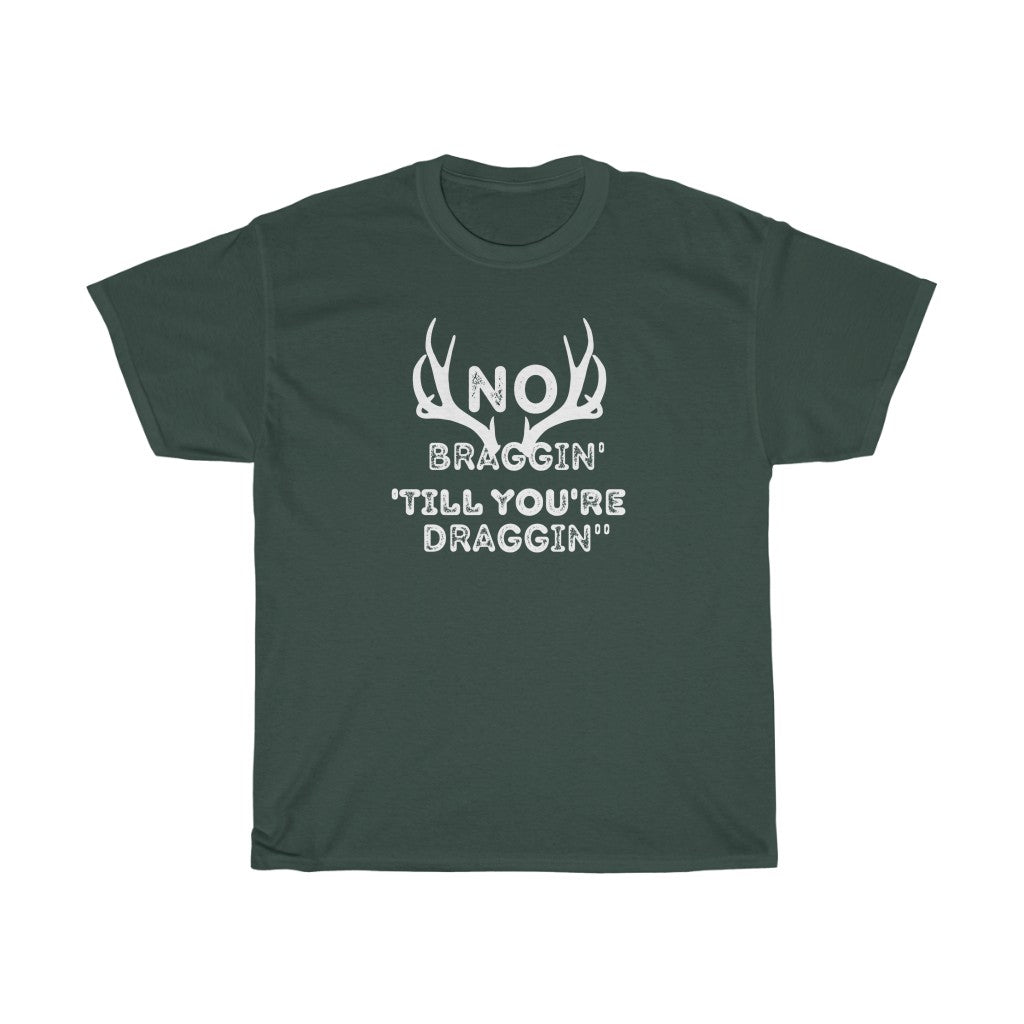 No Braggin' 'Till Draggin'-  Unisex Heavy Cotton Tee - huserdesigns