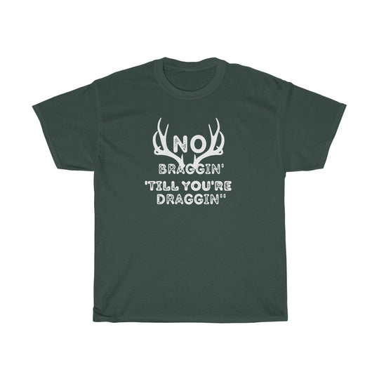 No Braggin' 'Till Draggin'-  Unisex Heavy Cotton Tee - huserdesigns