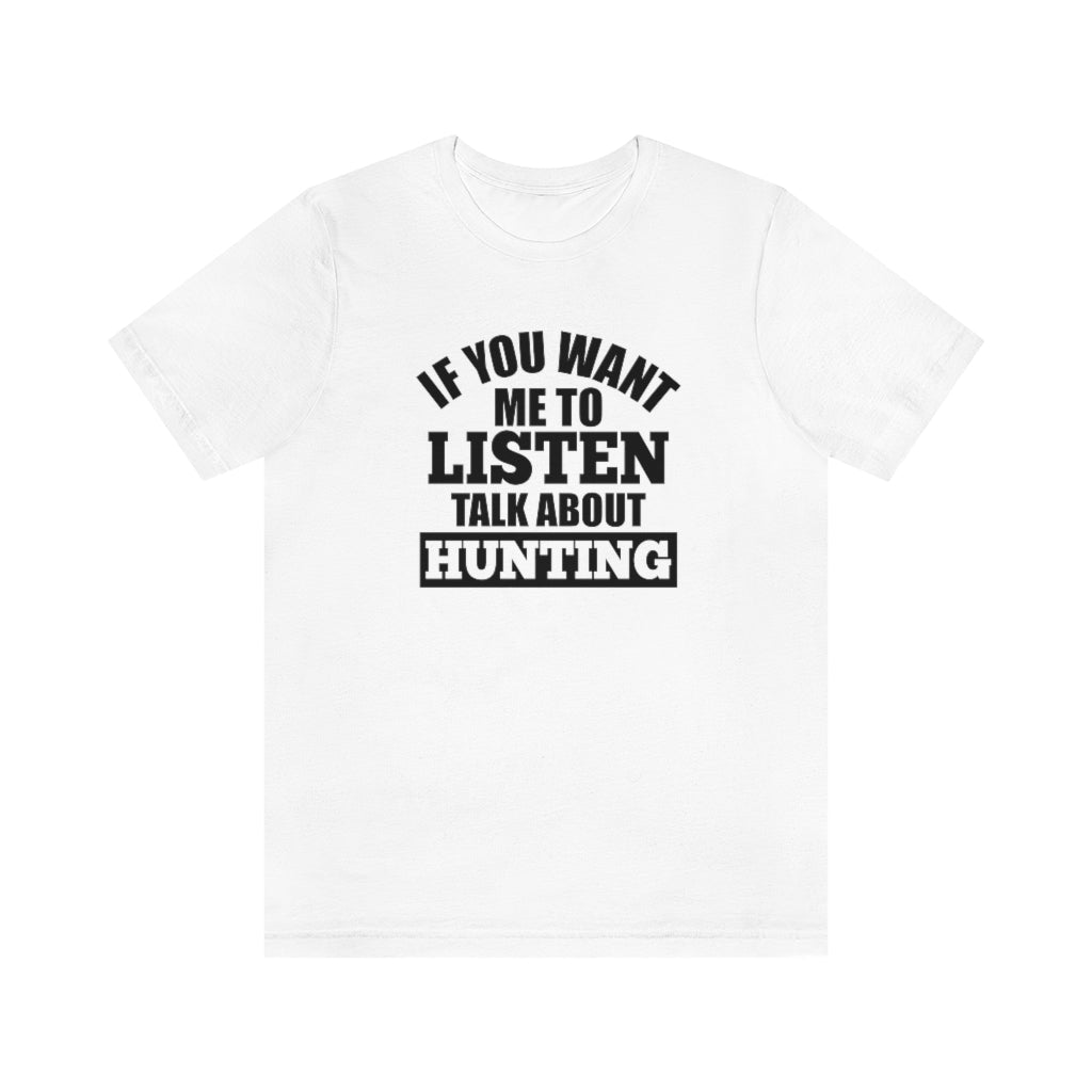 Talk About Hunting-  Unisex Jersey Short Sleeve Tee - huserdesigns