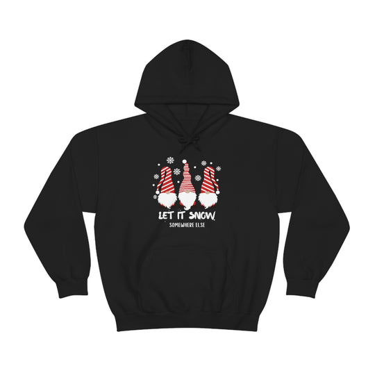 Let it Snow Somewhere Else Hoodie