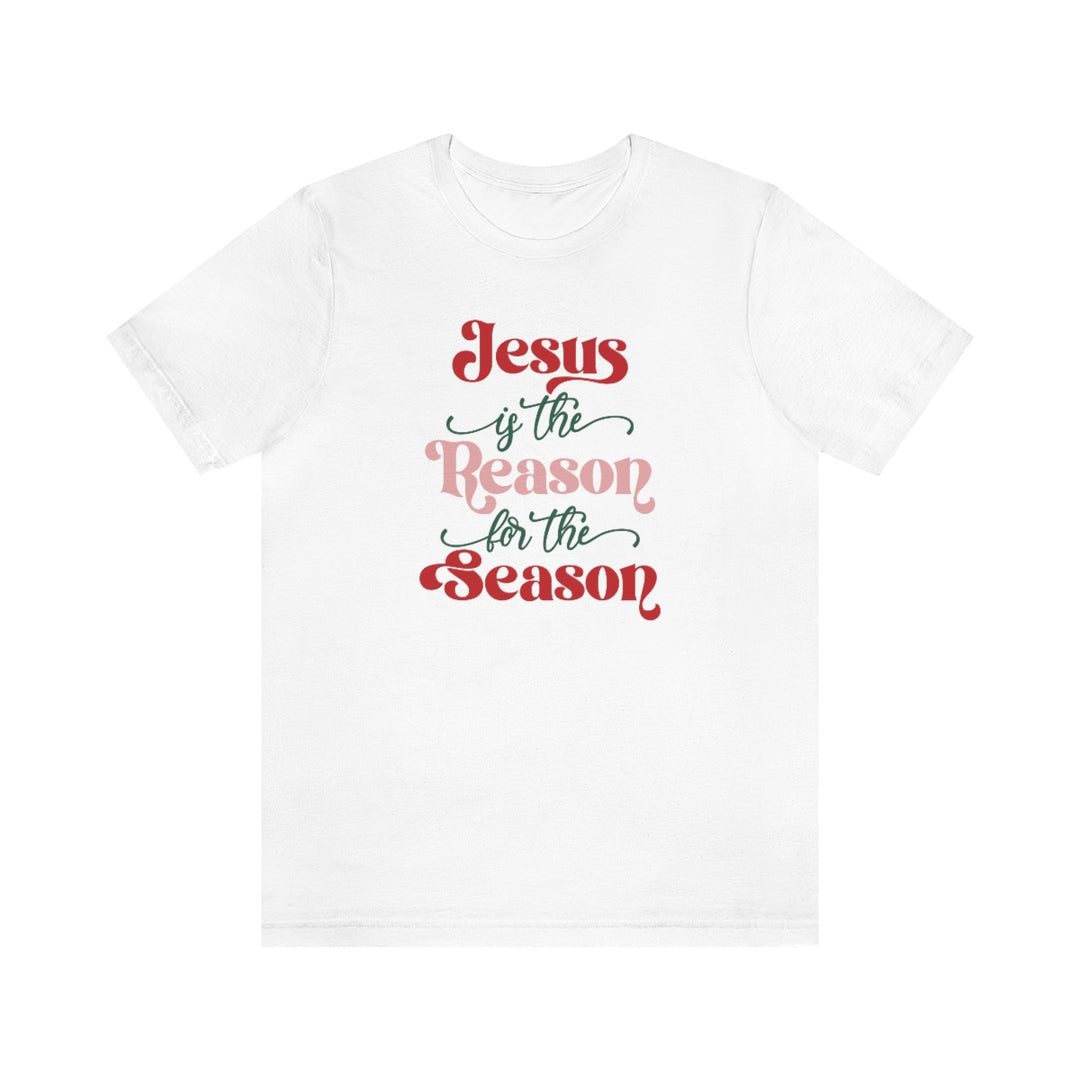 Jesus is the Reason for the Season Tee