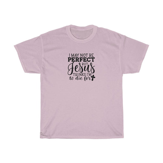 I May Not Be Perfect-  Unisex Heavy Cotton Tee - huserdesigns