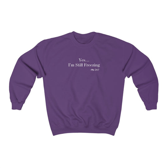 Yes I'm Still Freezing-  Unisex Heavy Blend™ Crewneck Sweatshirt - huserdesigns
