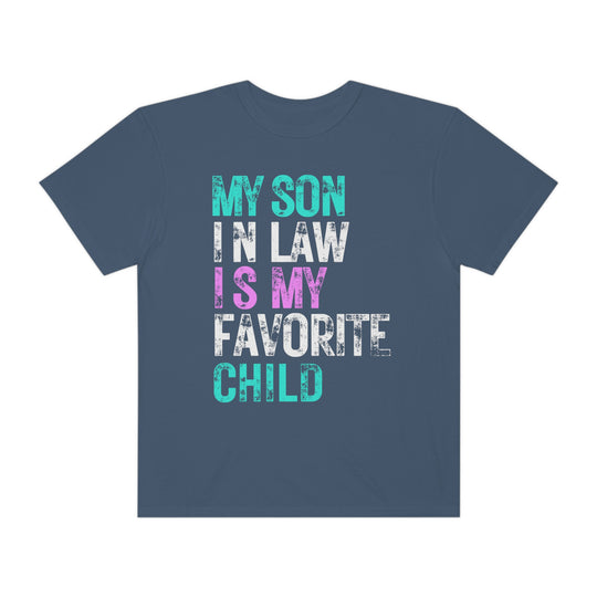 Relaxed fit tee, My Son In Law is My Favorite Child, 100% ring-spun cotton, garment-dyed for coziness. Durable double-needle stitching, tubular shape with no side-seams. Sizes S-3XL.