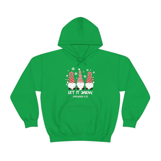 Let it Snow Somewhere Else Hoodie