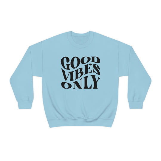 Unisex Good Vibes Only Crewneck Sweatshirt: Comfortable blend of polyester and cotton, ribbed knit collar, no itchy side seams. Medium-heavy fabric, loose fit, sewn-in label. Ideal for all occasions.