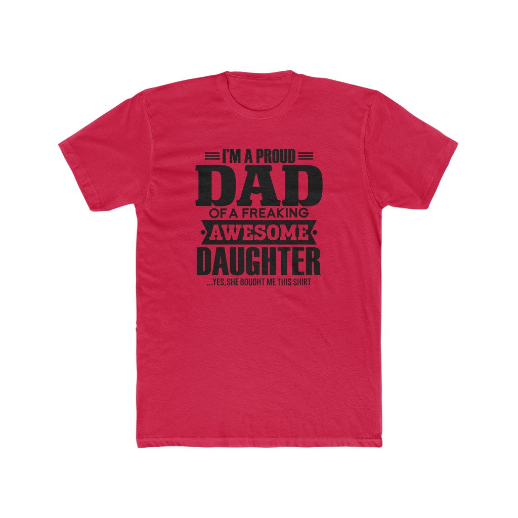 Proud Dad of a Awesome Daughter-  Tee - huserdesigns