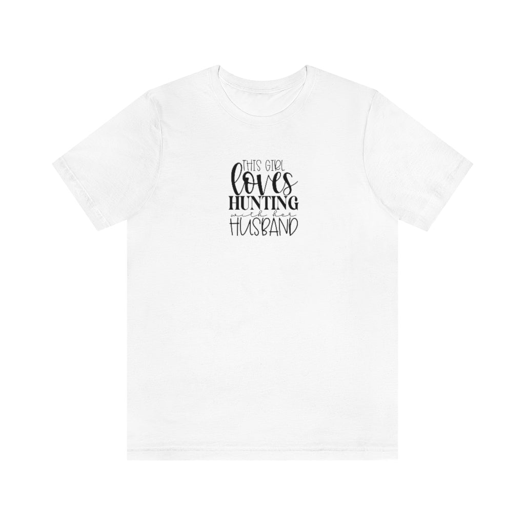Girl Hunting with Hubby- Unisex Jersey Short Sleeve Tee - huserdesigns