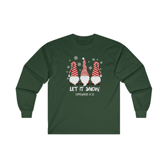 Let it Snow Somewhere Else Long Sleeve Tee