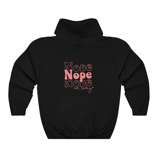 Nope Not Today-  Unisex Heavy Blend™ Hooded Sweatshirt - huserdesigns