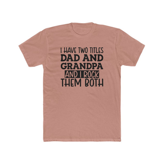 Two Titles Dad and Grandpa- Tee - huserdesigns