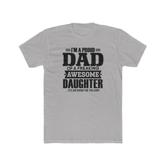 Proud Dad of a Awesome Daughter-  Tee - huserdesigns