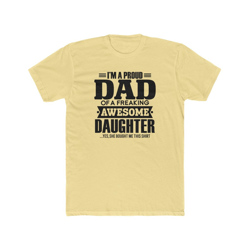 Proud Dad of a Awesome Daughter-  Tee - huserdesigns