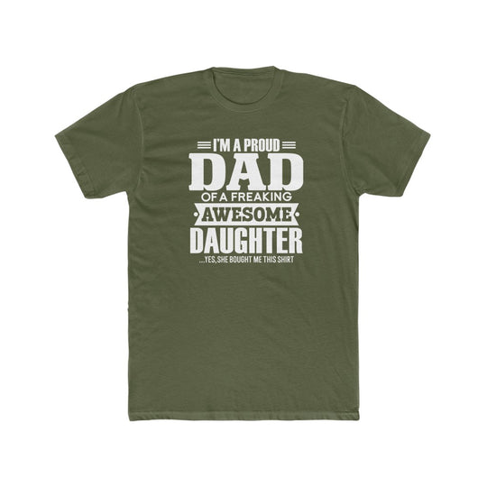 Proud Dad of a Awesome Daughter-  Tee - huserdesigns