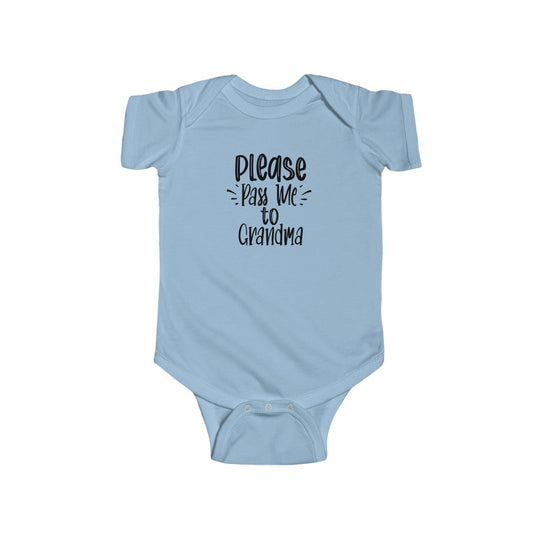 Please Pass Me to Grandma-  Infant Onesie - huserdesigns