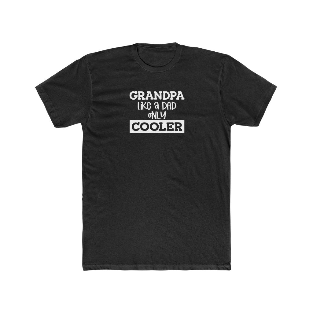 Grandpa Like Dad but Cooler-  Crew Tee - huserdesigns